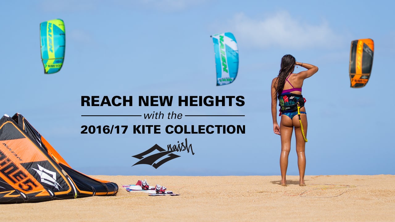 Reach New Heights with the 201617 Naish Kite Collection Kitesurfing